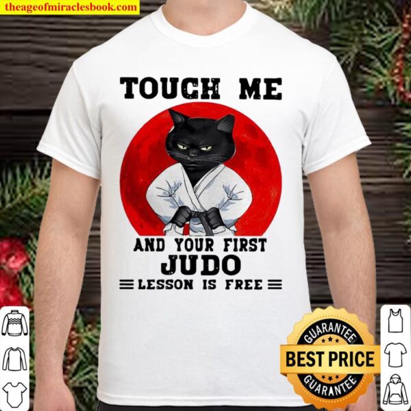 Touch Me And Your First Judo Lesson Is Free Cat Blood Moon Shirt