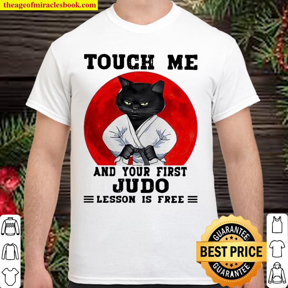 Touch Me And Your First Judo Lesson Is Free Cat Blood Moon 2021 Shirt, Hoodie, Long Sleeved, SweatShirt