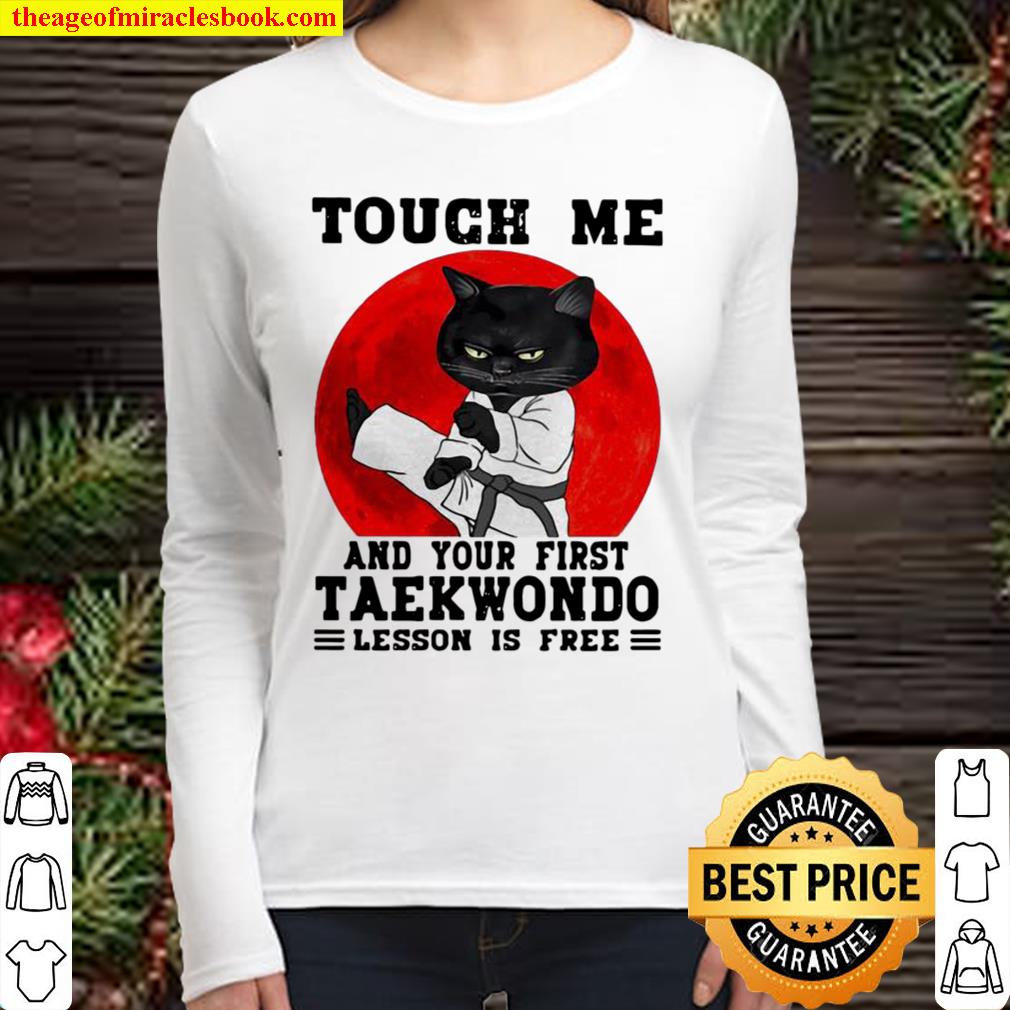 Touch Me And Your First Taekwondo Lesson Is Free Cat Blood Moon Women Long Sleeved