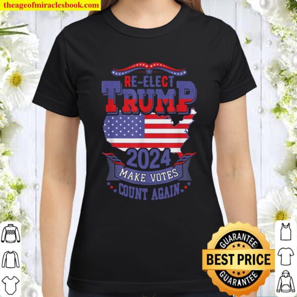 Trump 2024 Make Votes Count Again Classic Women T-Shirt