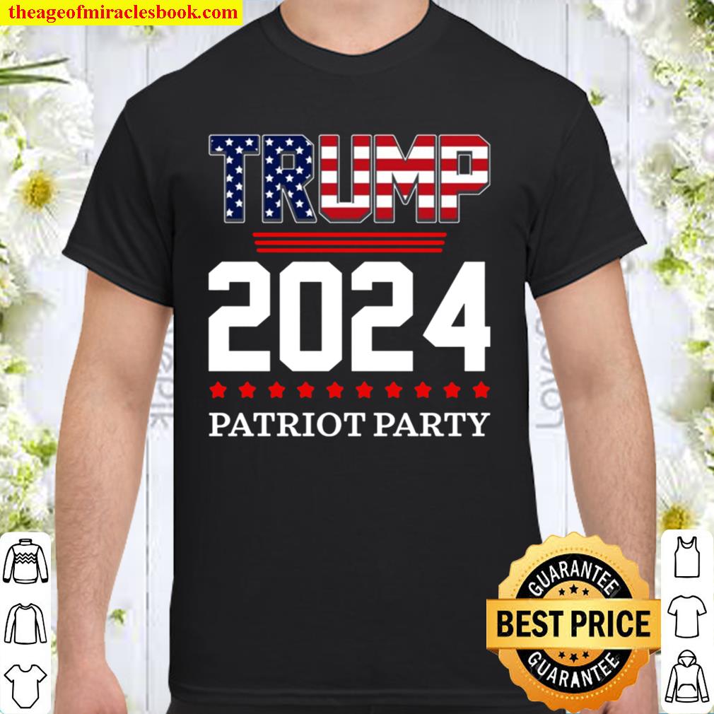 Trump 2024 Patriot Party T-Shirt – Trump 2024 limited Shirt, Hoodie, Long Sleeved, SweatShirt