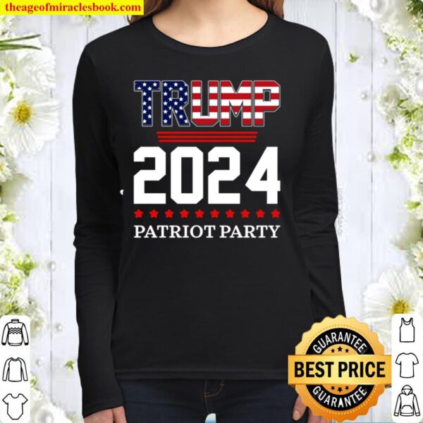 Trump 2024 Patriot Party T-Shirt - Trump 2024 Women Long Sleeved