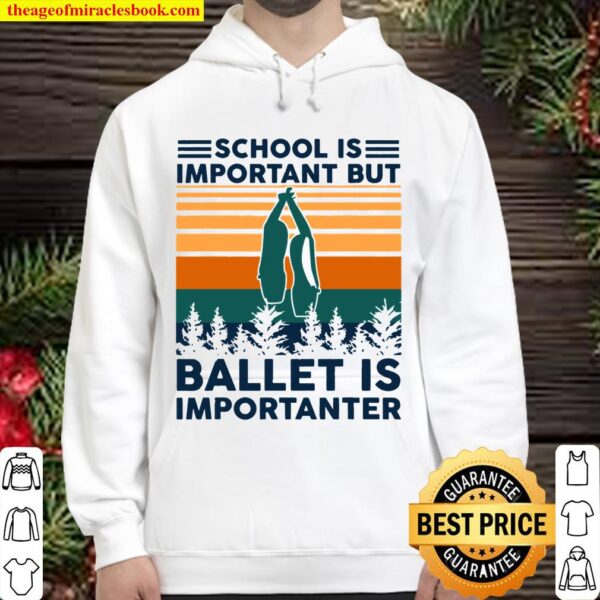Tu School Is Important But Ballet Is Importanter Costume Hoodie