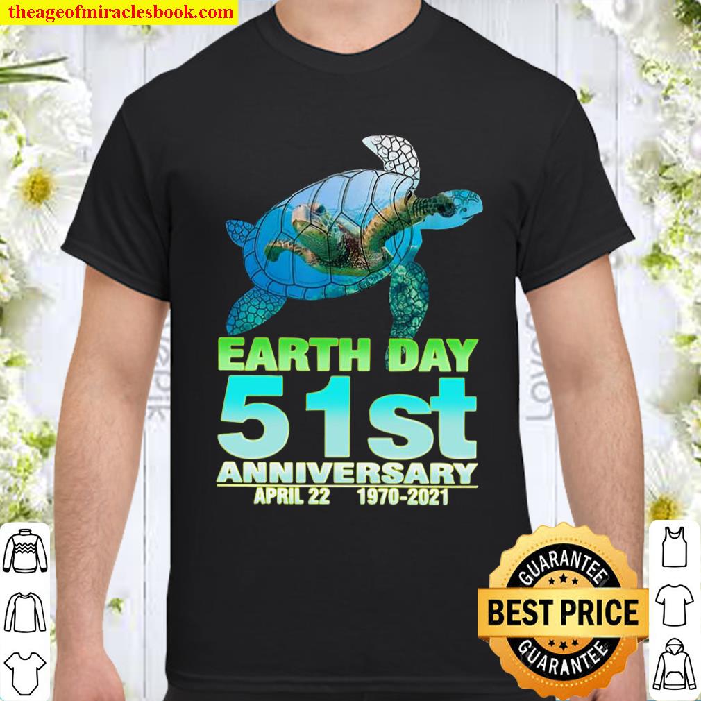 Turtle With Earth Day 51st Anniversary April 22 1970 2021 Shirt