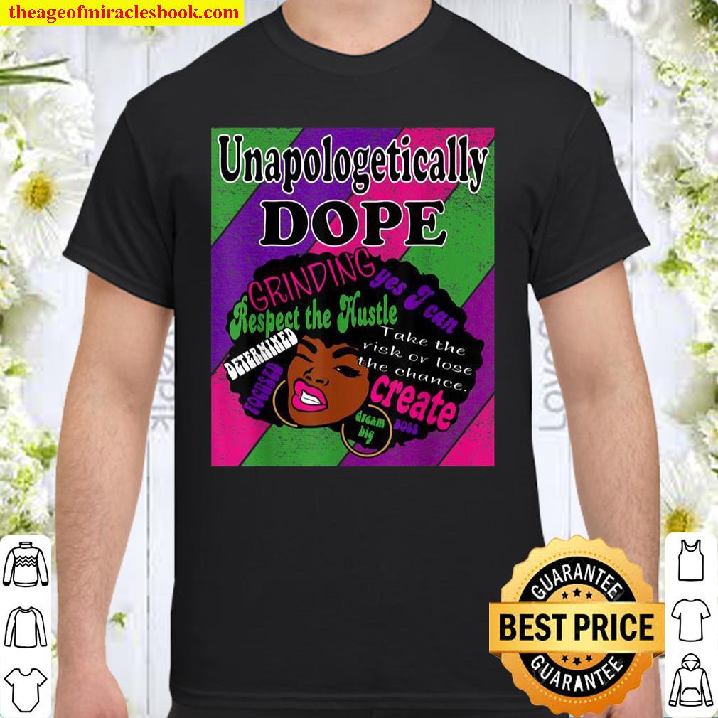 Unapologetically Dope Educated Black Natural Hair Shirt, hoodie, tank top, sweater