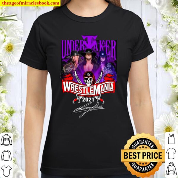 Undertaker wrestlemania 2021 Classic Women T-Shirt