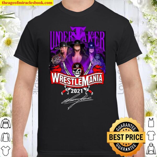 Undertaker wrestlemania 2021 Shirt