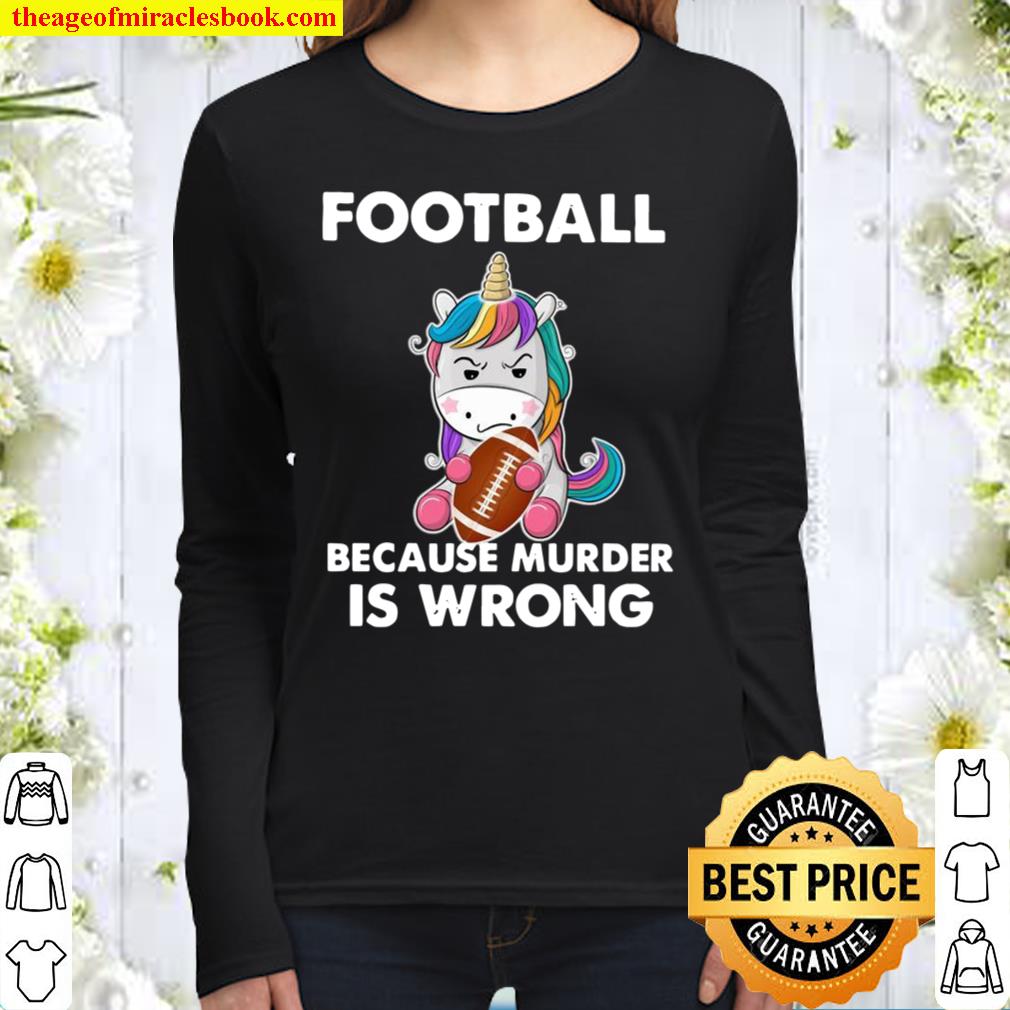 Unicorn Football Because Murder Is Wrong Women Long Sleeved