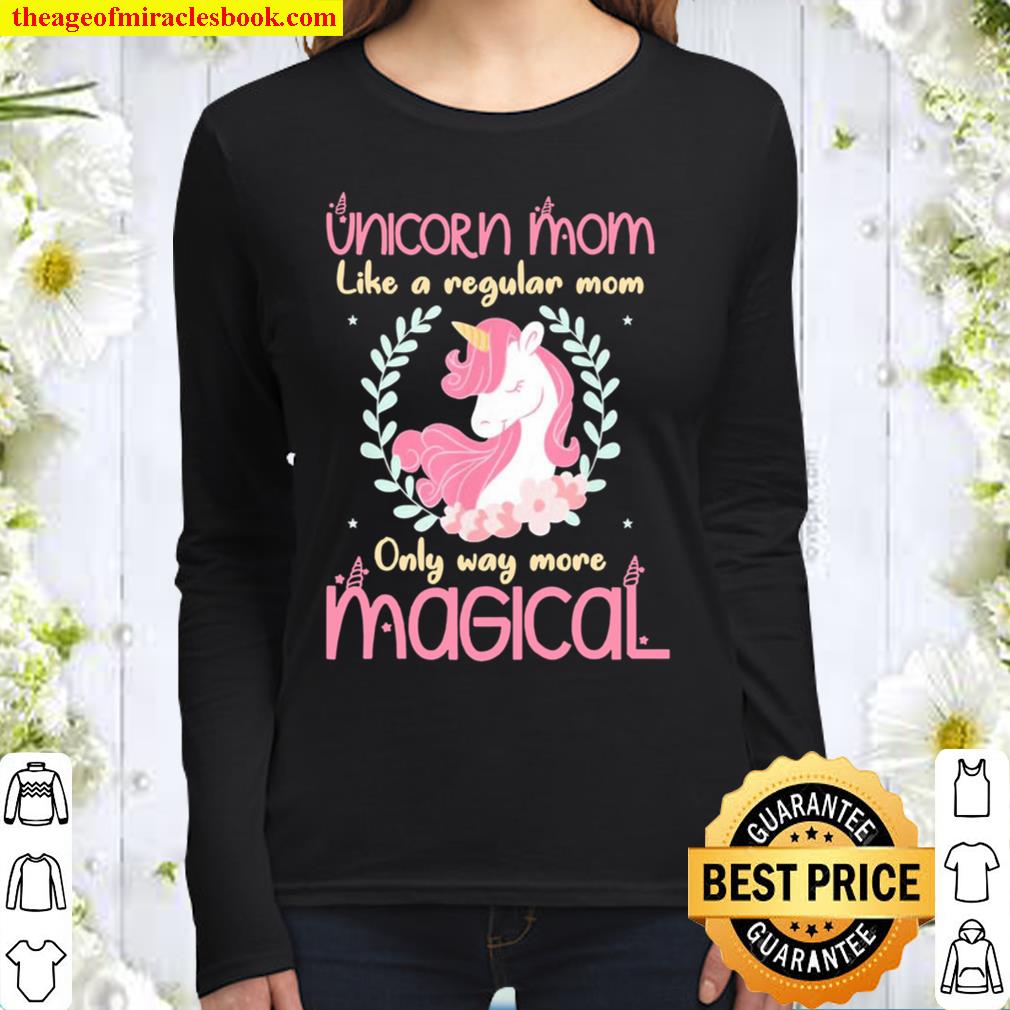 Unicorn Mom Way More Magical Cute Mother’s Day Novelty Women Long Sleeved