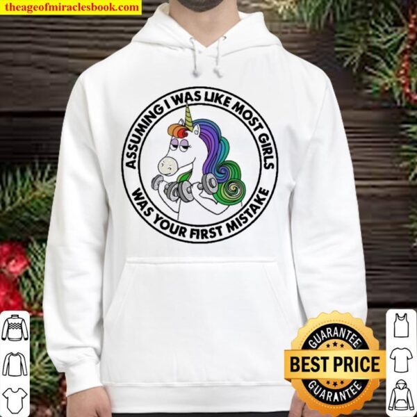 Unicorn assuming I was like most girls was your first mistake Hoodie