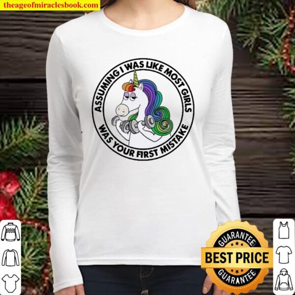 Unicorn assuming I was like most girls was your first mistake Women Long Sleeved