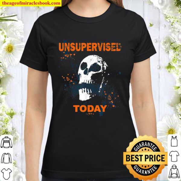 Unsupervised Today Skull Classic Women T-Shirt