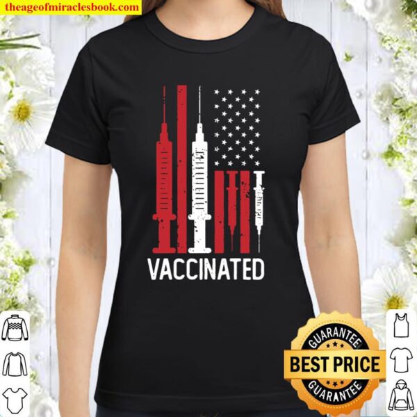 Vaccinated American Flag Injection Patriotism Nurse Medic Classic Women T-Shirt
