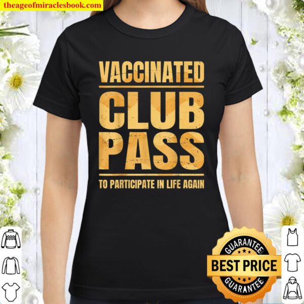 Vaccinated Club Pass Vaccine Vaccination Social Pub Classic Women T-Shirt