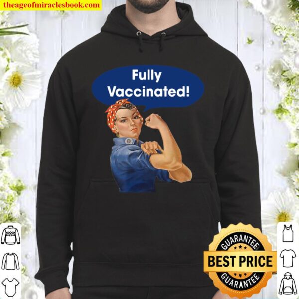 Vaccinated Fully Rosie the Riveter I’m Vaccinated Womens Hoodie