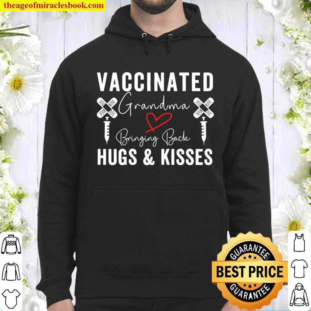 Vaccinated Grandma, Bringing Back Hugs & Kisses Funny Idea shirt, hoodie,  tank top, sweater