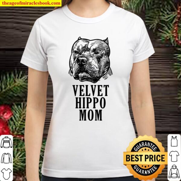 Velvet Hippo Mom Pitbull Dog Owner American Bully Pitbull Classic Women T-Shirt