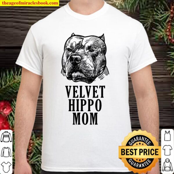 Velvet Hippo Mom Pitbull Dog Owner American Bully Pitbull Shirt