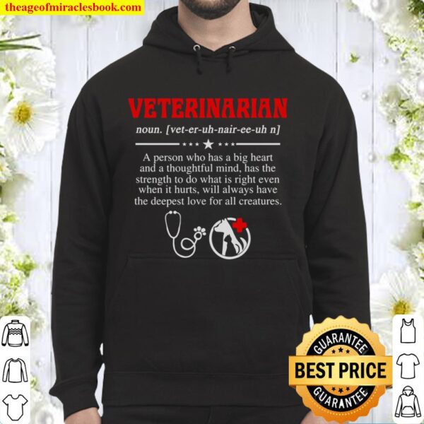 Veterinarian A Person Who Has A Big Heart And A Thoughtful Mind Has Th Hoodie