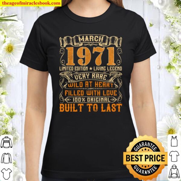 Vintage 1971 March Shirt 50 Years Old 50th Birthday Gifts Classic Women T-Shirt