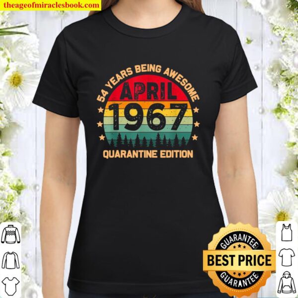 Vintage April 1967 54 Years Old Quarantine Edition Classic Women T-Shirt