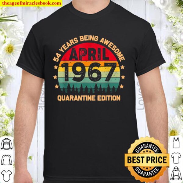 Vintage April 1967 54 Years Old Quarantine Edition Shirt