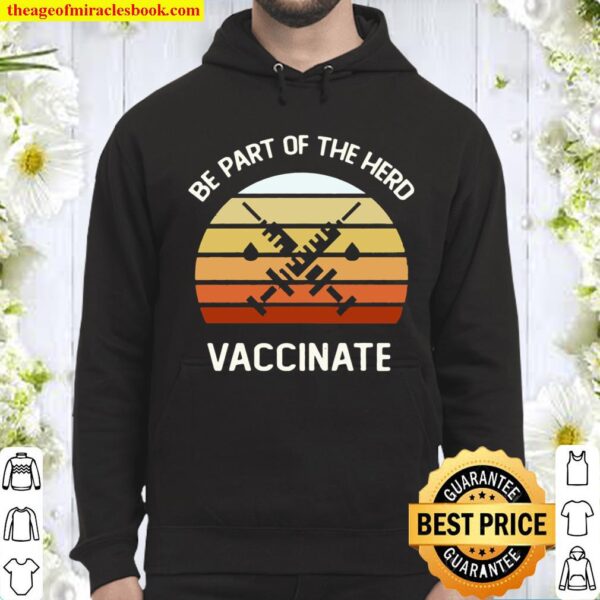 Vintage Be Part Of The Herd Vaccinated I Got The Shot Hoodie
