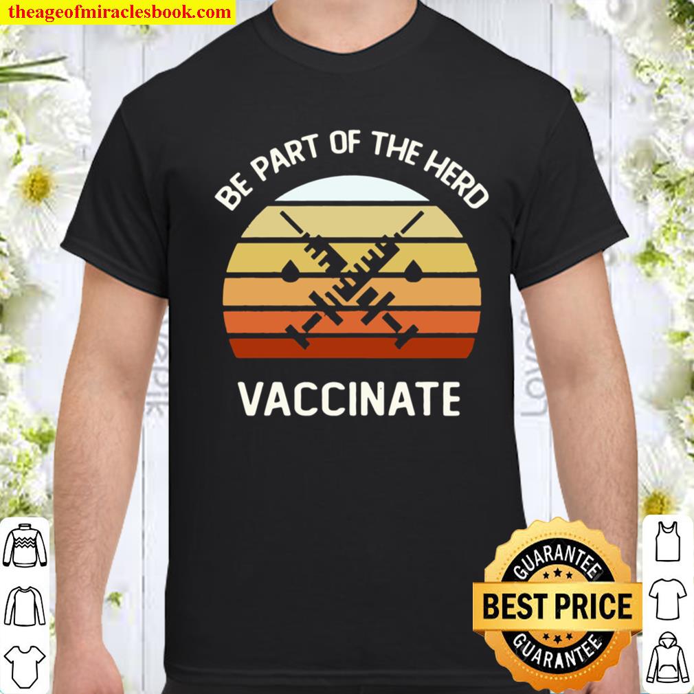 Vintage Be Part Of The Herd Vaccinated I Got The Shot Shirt