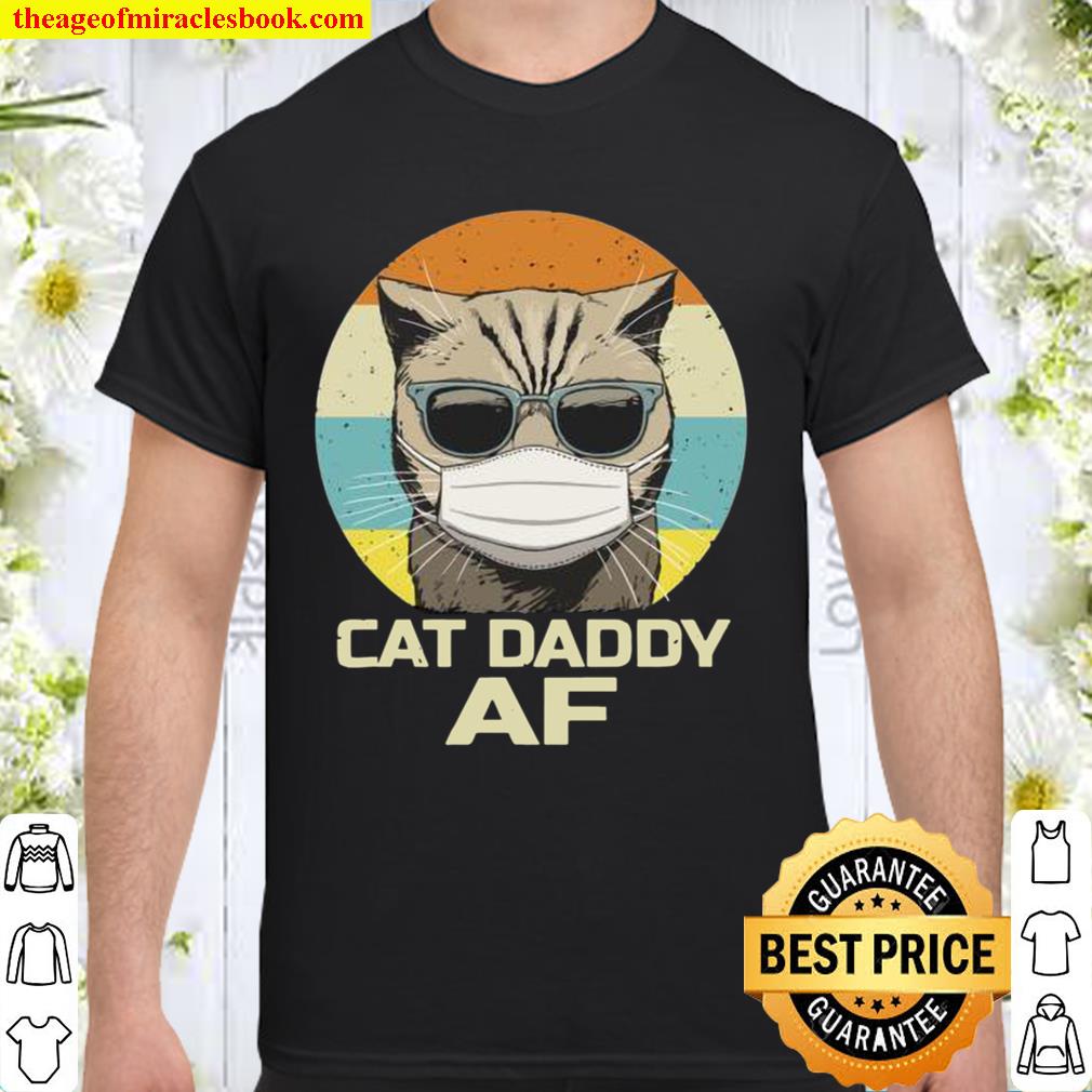 Vintage Cat Daddy AF Sunglasses Face Mask Quarantine Shirt