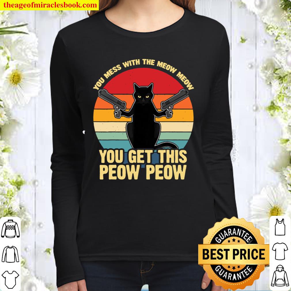 Vintage Cat Saying With Guns You Mess With The Meow Meow Women Long Sleeved