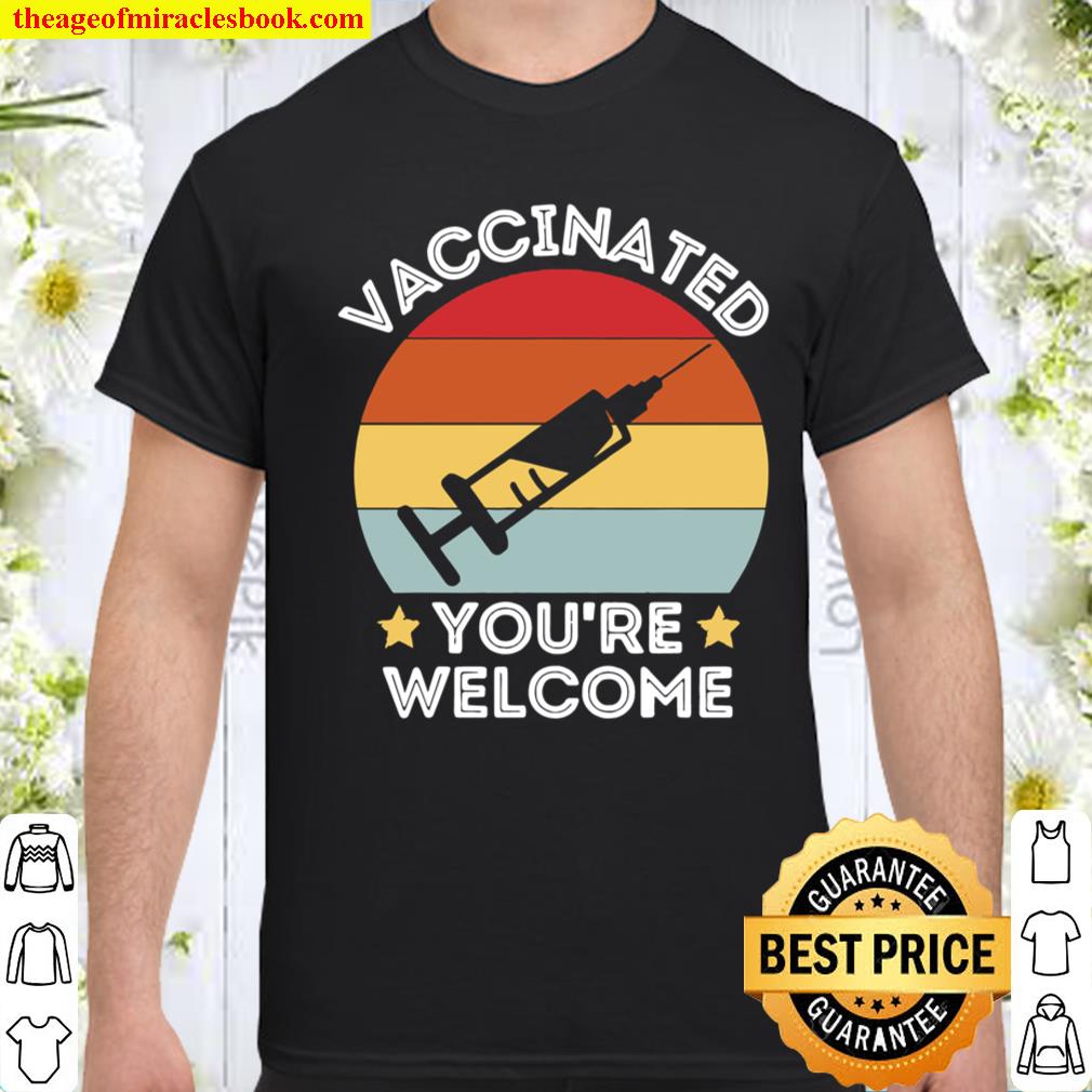 Vintage Pro Vaccination Support I’m Vaccinated You’re Welcome Shirt