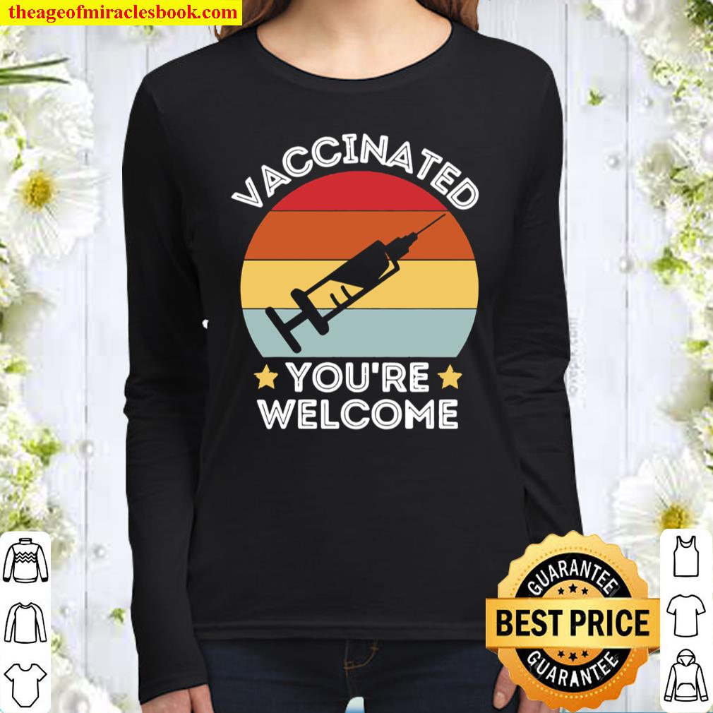 Vintage Pro Vaccination Support I’m Vaccinated You’re Welcome Women Long Sleeved