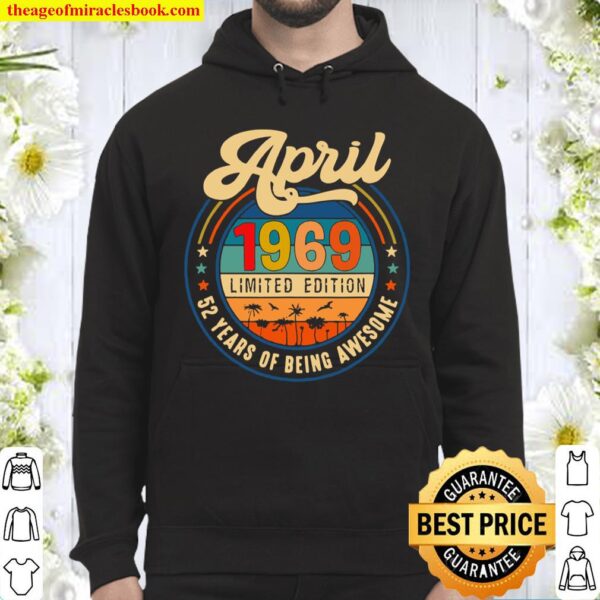 Vintage Retro April 1969 Limited Edition 52 Years Old Hoodie