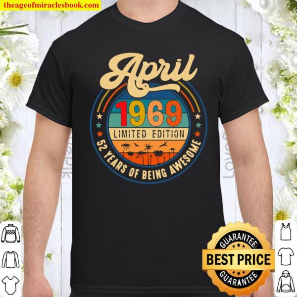 Vintage Retro April 1969 Limited Edition 52 Years Old Shirt