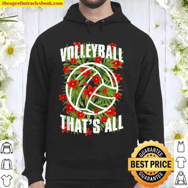 Volleyball That’s All Floral Typography Summer Player Flower Hoodie