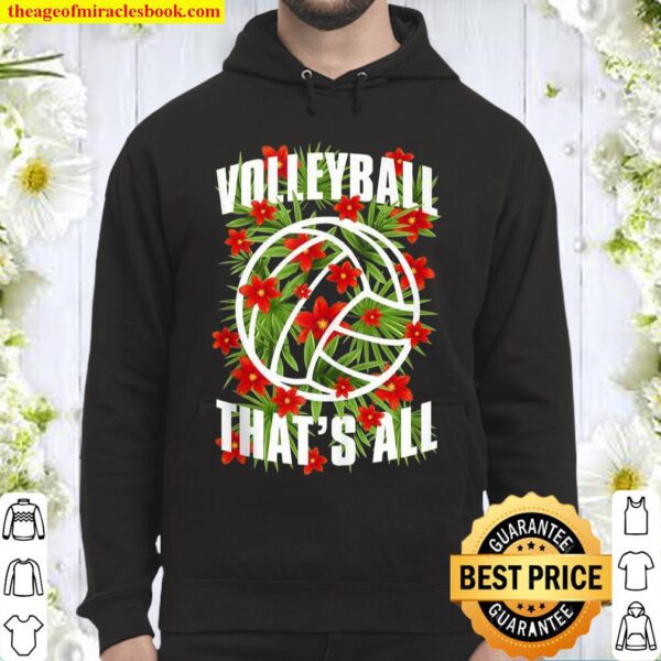 Volleyball That’s All Floral Typography Summer Player Flower Hoodie