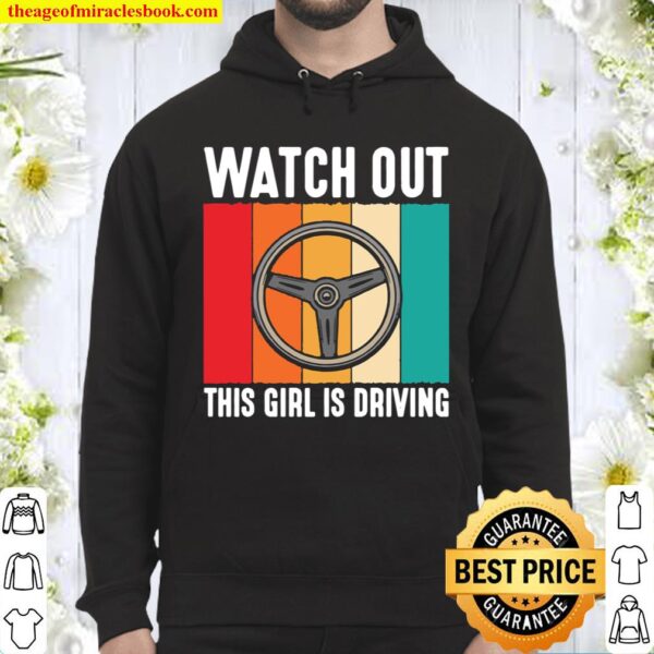Watch Out Girl is Driving New Driver Girls Hoodie