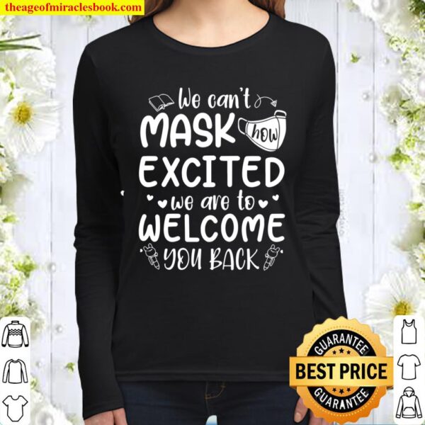 We Can’t Mask How Excited We Are To Welcome You Back To School Teacher 1St Day Of School Women Long Sleeved