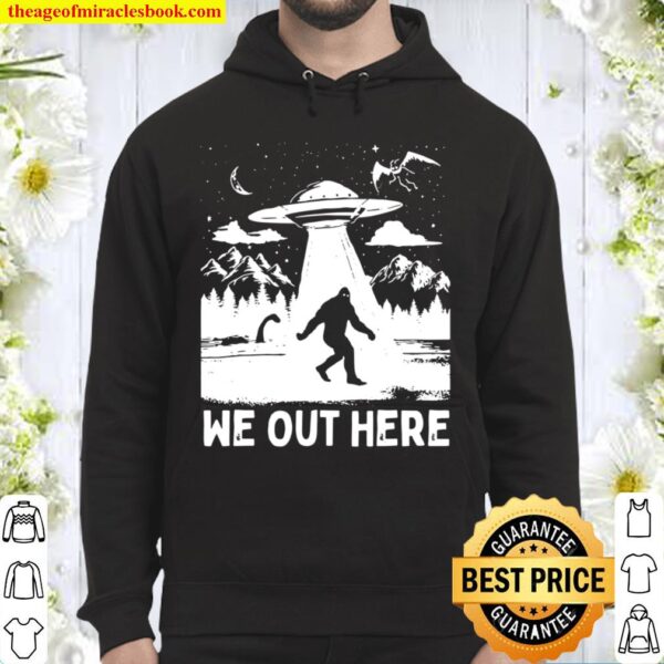 we out here hoodie