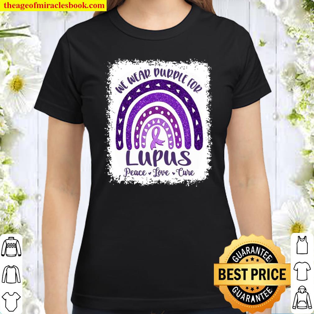 We Wear Purple For Lupus Awareness With Peace Love Cure Classic Women T-Shirt