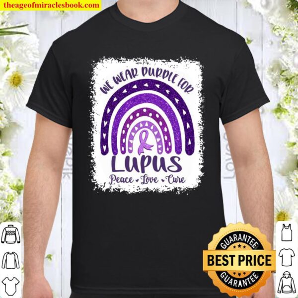 We Wear Purple For Lupus Awareness With Peace Love Cure Shirt