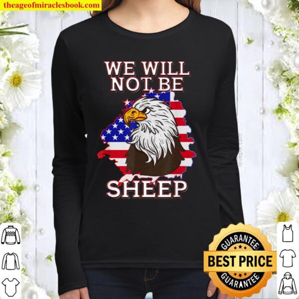 We Will Not Be Sheep US Flag Eagle Patriotic Women Long Sleeved