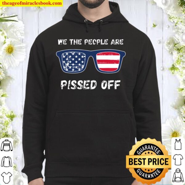 We the People are Pissed Off Hoodie