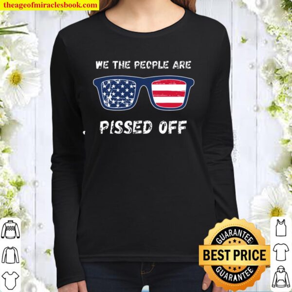 We the People are Pissed Off Women Long Sleeved