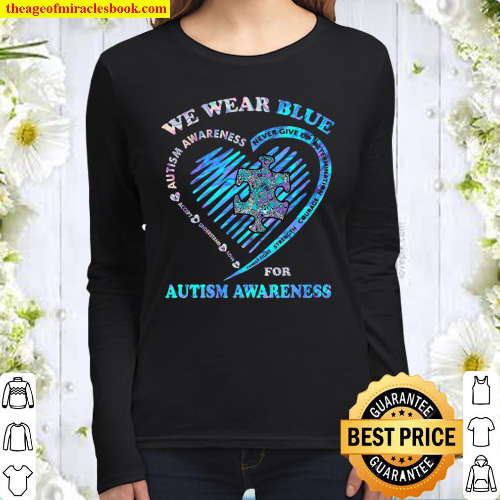 We wear blue for autism awareness Accept understand love Women Long Sleeved
