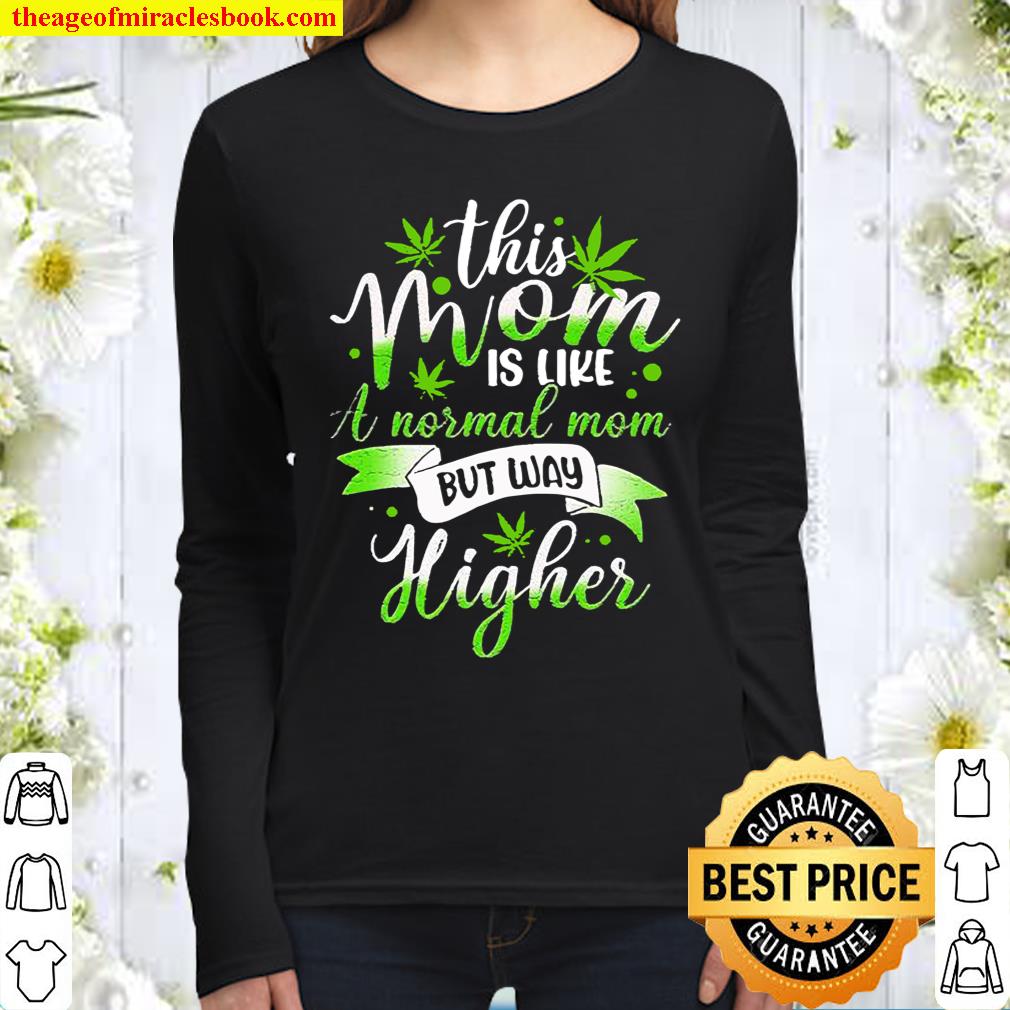 Weed this mom is like normal but higher 420 cannabis Women Long Sleeved