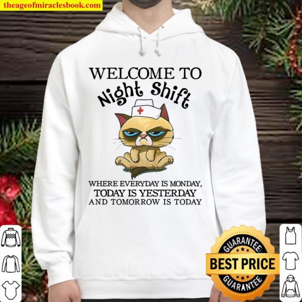Welcome To Night Shift Where Everyday Is Monday Today Is Yesterday Hoodie