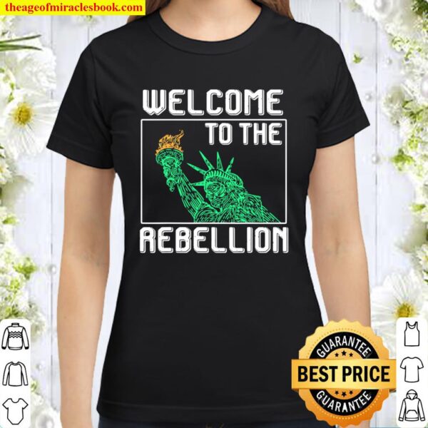 Welcome to the Rebellion Convervative AntiCancel Cultre Classic Women T-Shirt