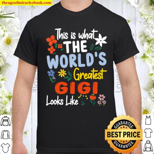 What World’s Greatest Gigi Looks Like Mother’s Day Shirt