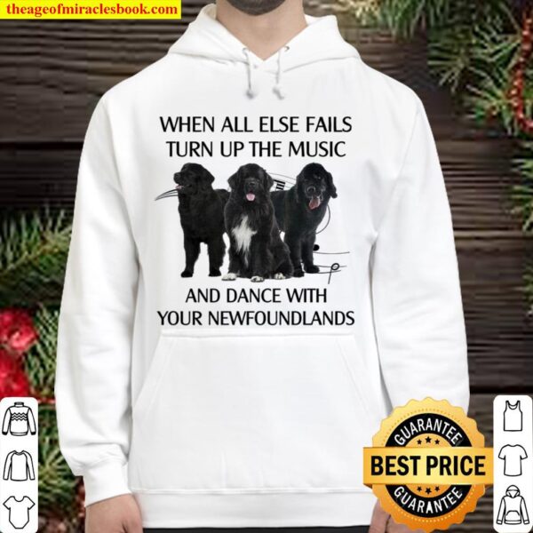 When All Else Fails Turn Up The Music And Dance With Your Newfoundland Hoodie